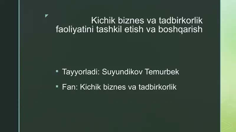 Kichik biznes va tadbirkorlik faoliyatini tashkil etish va boshqarish
