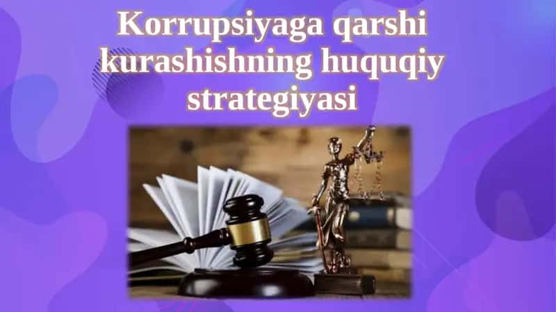 Korrupsiyaga qarshi kurashishning huquqiy strategiyasi
