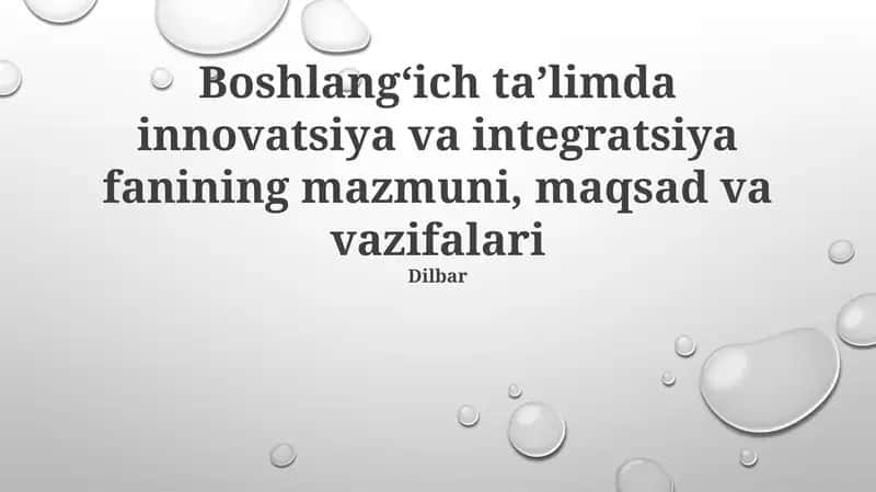 Boshlangʻich taʼlimda innovatsiya va integratsiya fanining mazmuni, maqsad va vazifalari