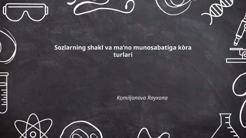 Sozlarning shakl va ma’no munosabatiga kòra turlari