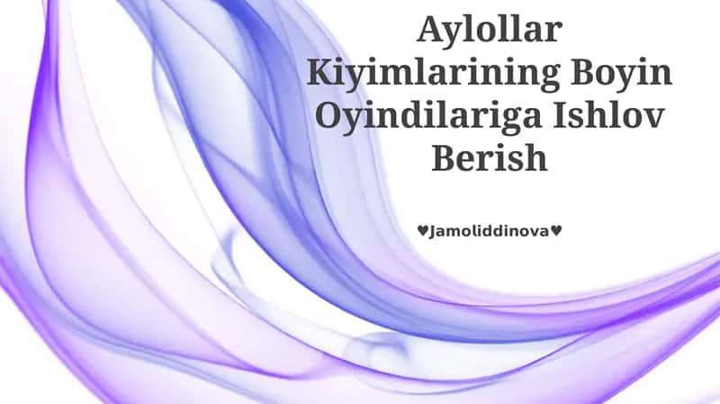 Aylollar Kiyimlarining Boyin Oyindilariga Ishlov Berish