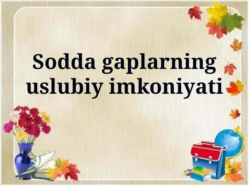 Sodda gaplarning uslubiy imkoniyati