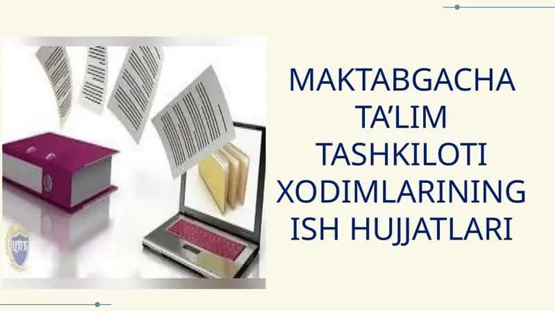 MAKTABGACHA TA’LIM TASHKILOTI XODIMLARINING ISH HUJJATLARI