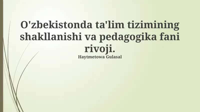 O'zbekistonda Ta'lim Tizimining Shakllanish Tarixi va Pedagogika Fanining Rivojlanish Bosqichlari