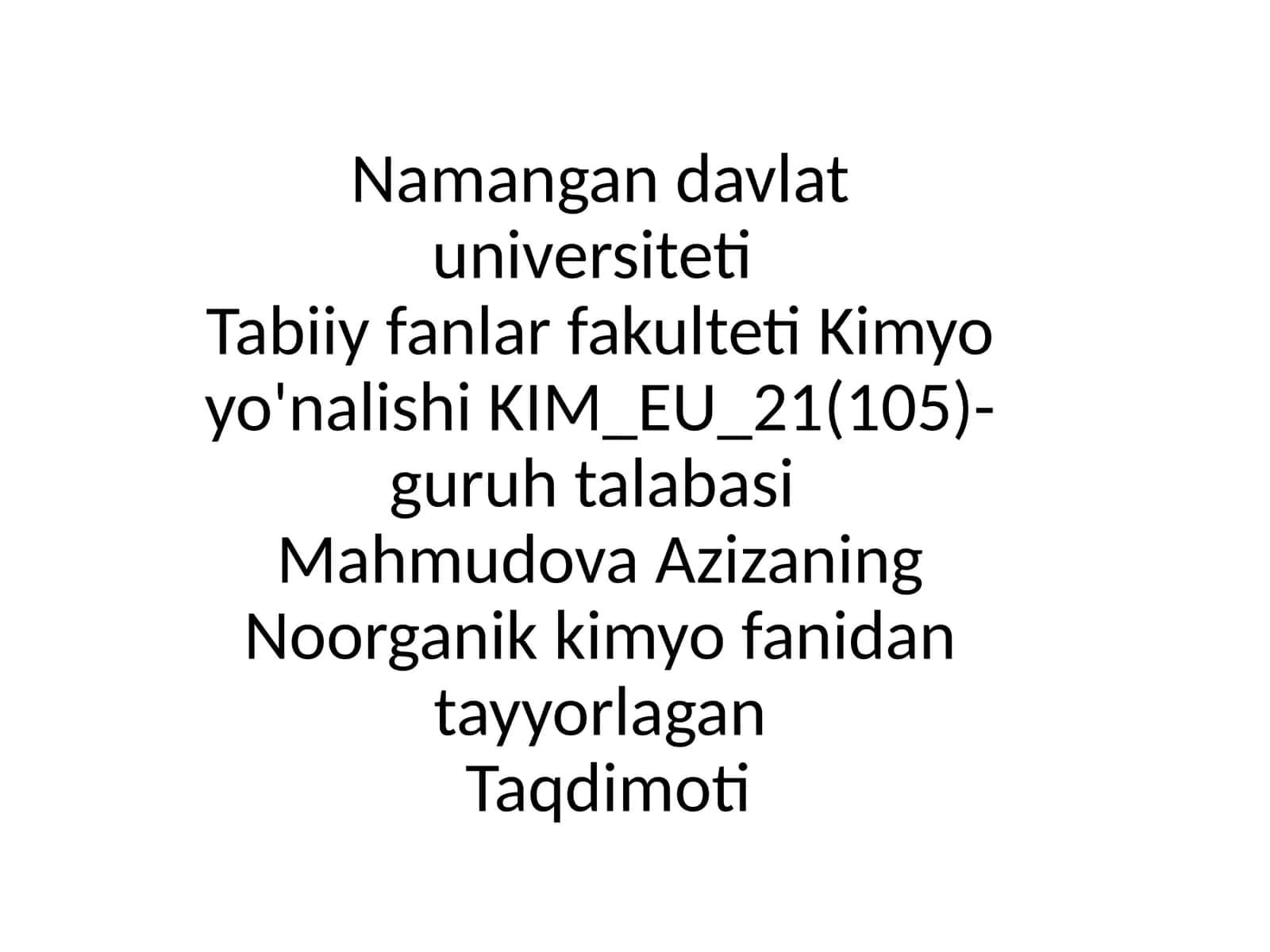 Mahmudova Aziza - Noorganik kimyo fanidan tayyorlagan Taqdimot