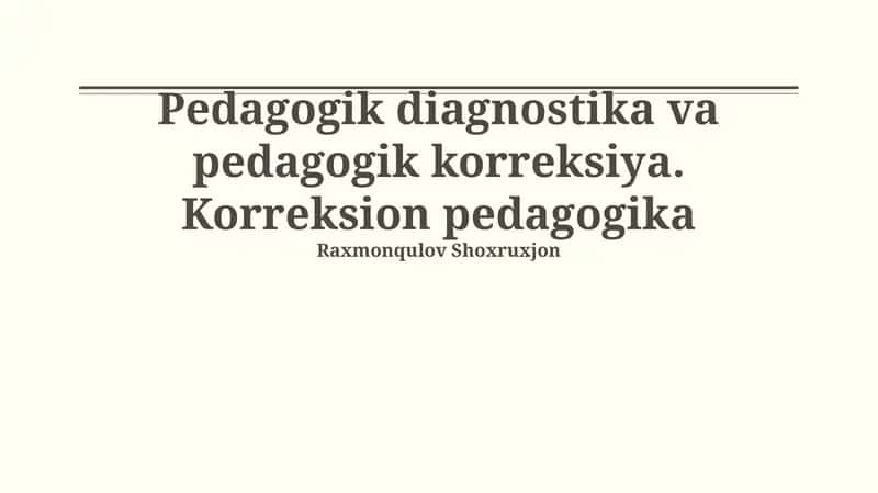 Pedagogik diagnostika va pedagogik korreksiya. Korreksion pedagogika