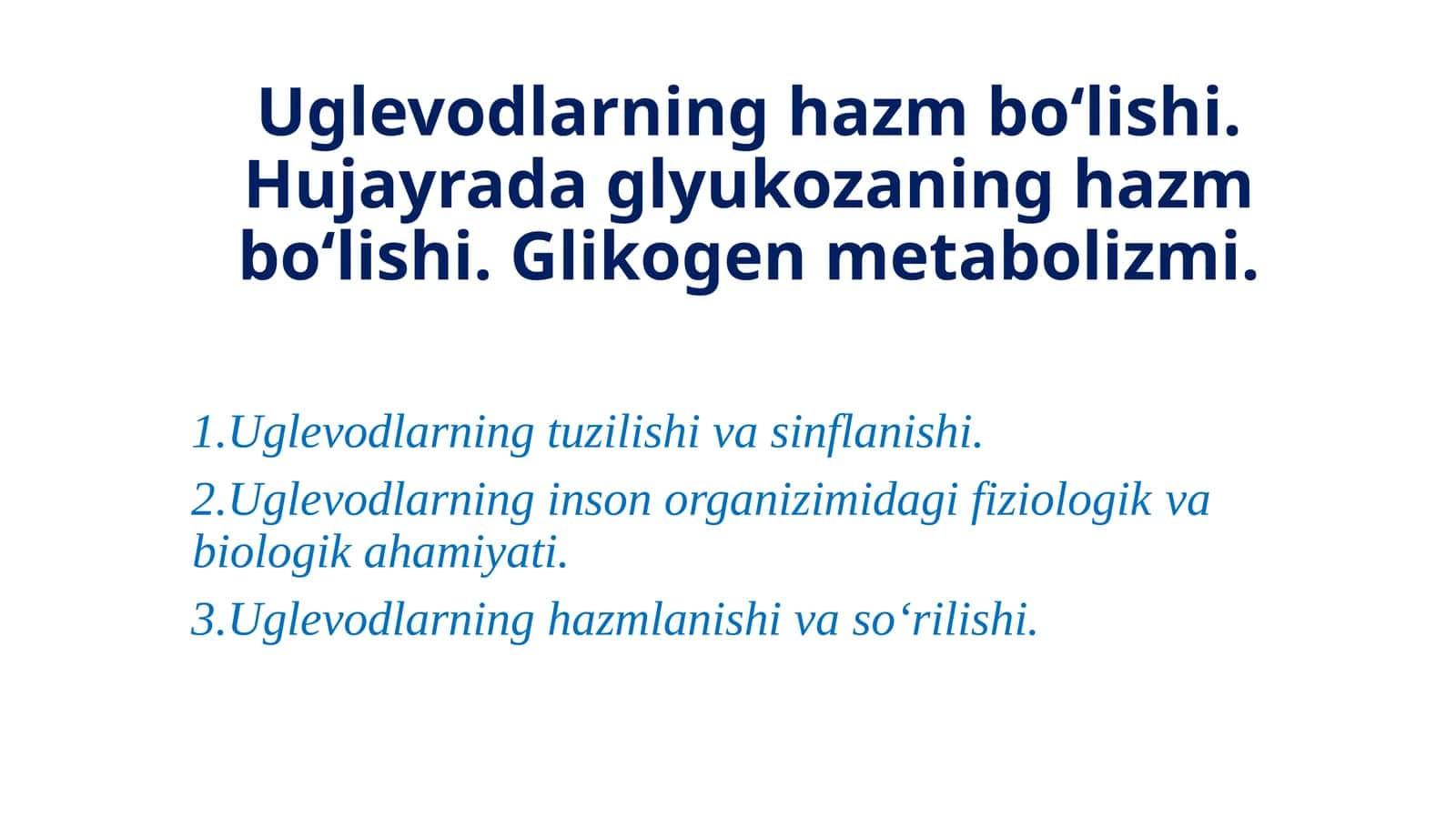 Uglevodlarning hazm bo‘lishi. Hujayrada glyukozaning hazm bo‘lishi. Glikogen metabolizmi.