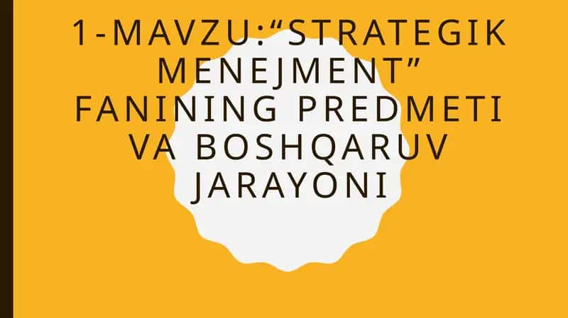 “Strategikmenejment”faniningpredmetivaboshqaruvjarayoni