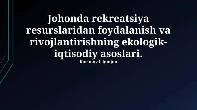 Rekreativ resurslardan foydalanish va rivojlantirishning ekologik-iqtisodiy asoslari