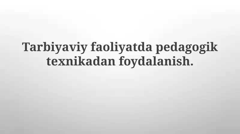 Tarbiyaviy faoliyatda pedagogik texnika