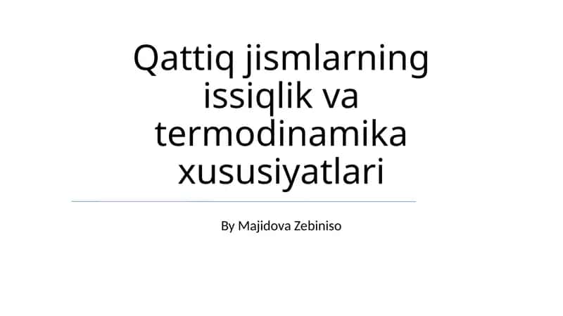 Qattiq jismlarning issiqlik va termodinamika xususiyatlari
