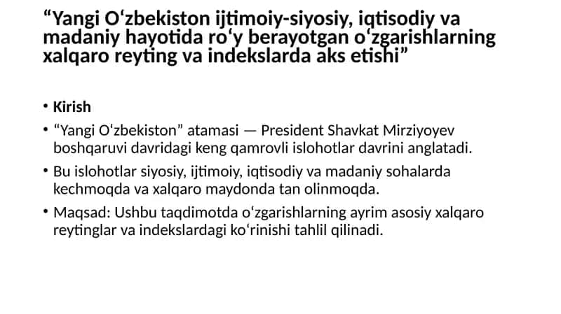 Yangi O‘zbekiston ijtimoiy-siyosiy, iqtisodiy va madaniy hayoti daro‘yberayotgano‘zgarishlarning xalqaro reyting va indekslarda aksetishi