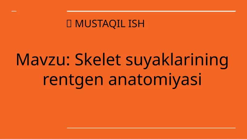 Skelet suyaklarining rentgen anatomiyasi