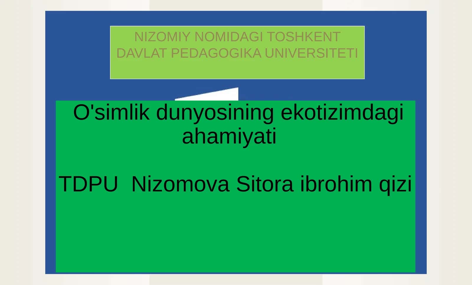 O'simlik dunyosining ekotizimdagi ahamiyatiTDPU Nizomova Sitora ibrohim qizi