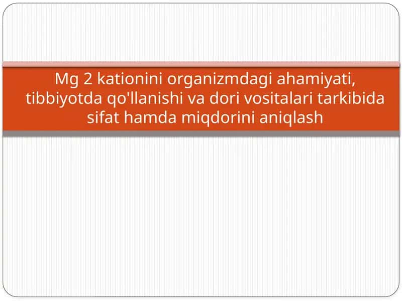 Mg 2kationiniorganizmdagiahamiyati,tibbiyotdaqo'llanishivadorivositalaritarkibidasifathamdamiqdorinianiqlash