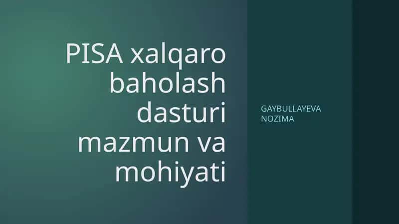 PISA xalqaro baholash dasturi mazmun va mohiyati
