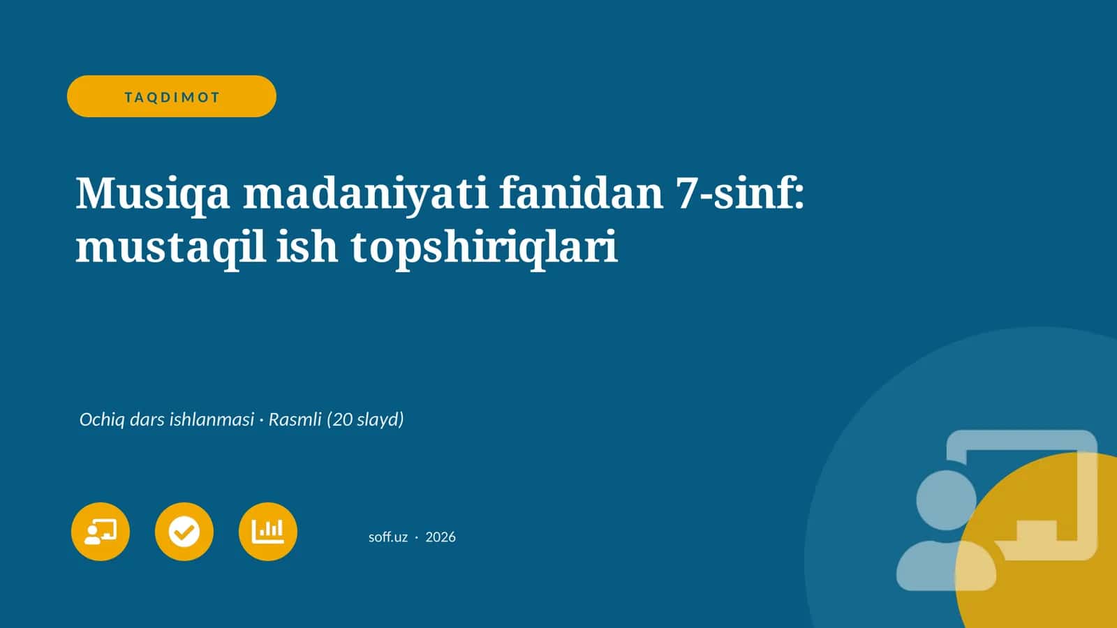 Musiqa madaniyati fanidan 7-sinf: mustaqil ish topshiriqlari