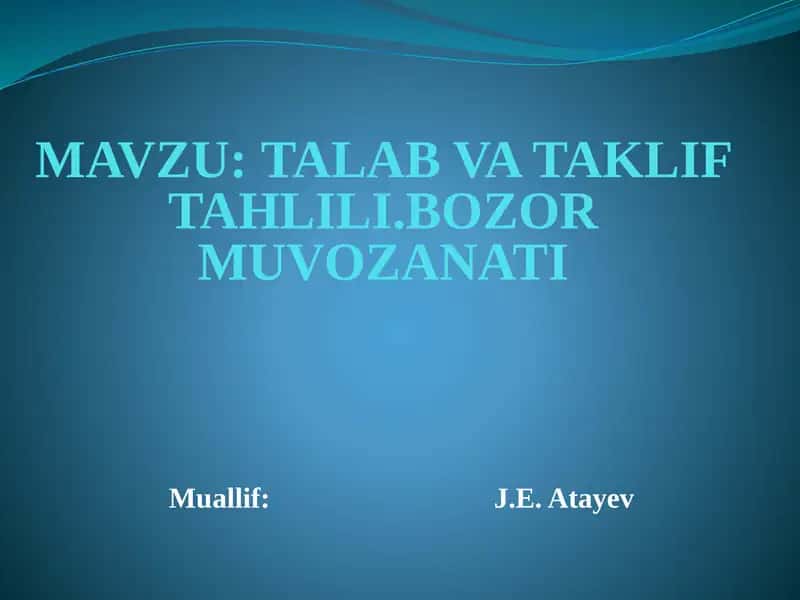 TALAB VA TAKLIFTAHLILI.BOZOR MUVOZANATI