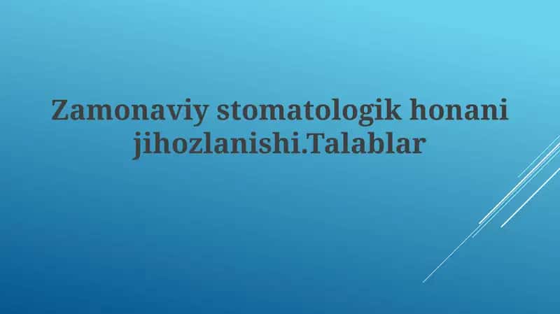Zamonaviystomatologikhonanijihozlanishi.Talablar
