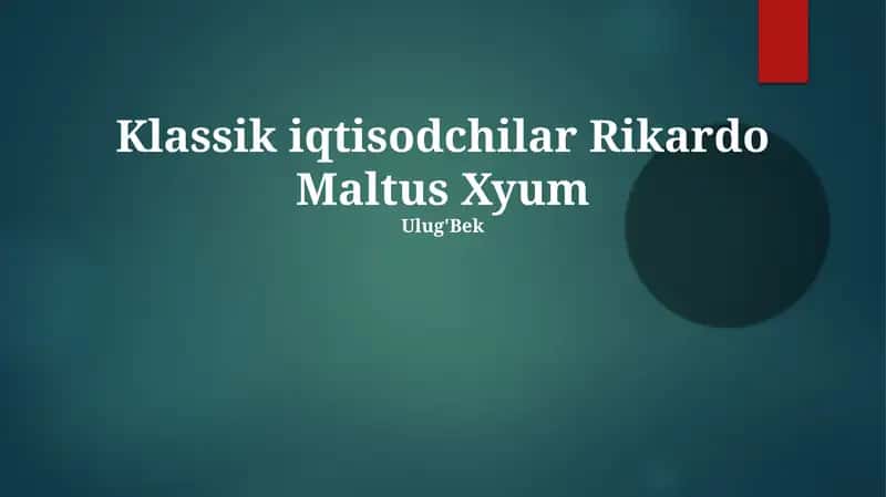 Klassik iqtisodchilar Rikardo Maltus Xyum