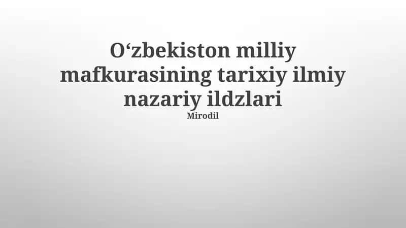 Oʻzbekiston milliy mafkurasining tarixiy ilmiy nazariy ildzlari