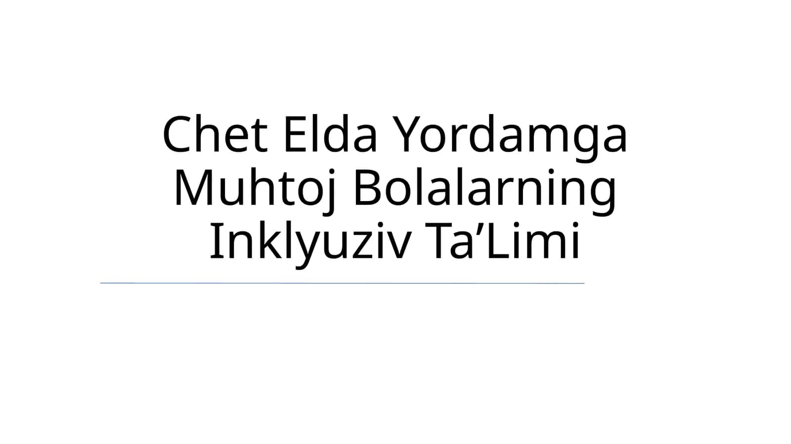 Chet Elda Yordamga Muhtoj Bolalarning Inklyuziv Ta’Limi