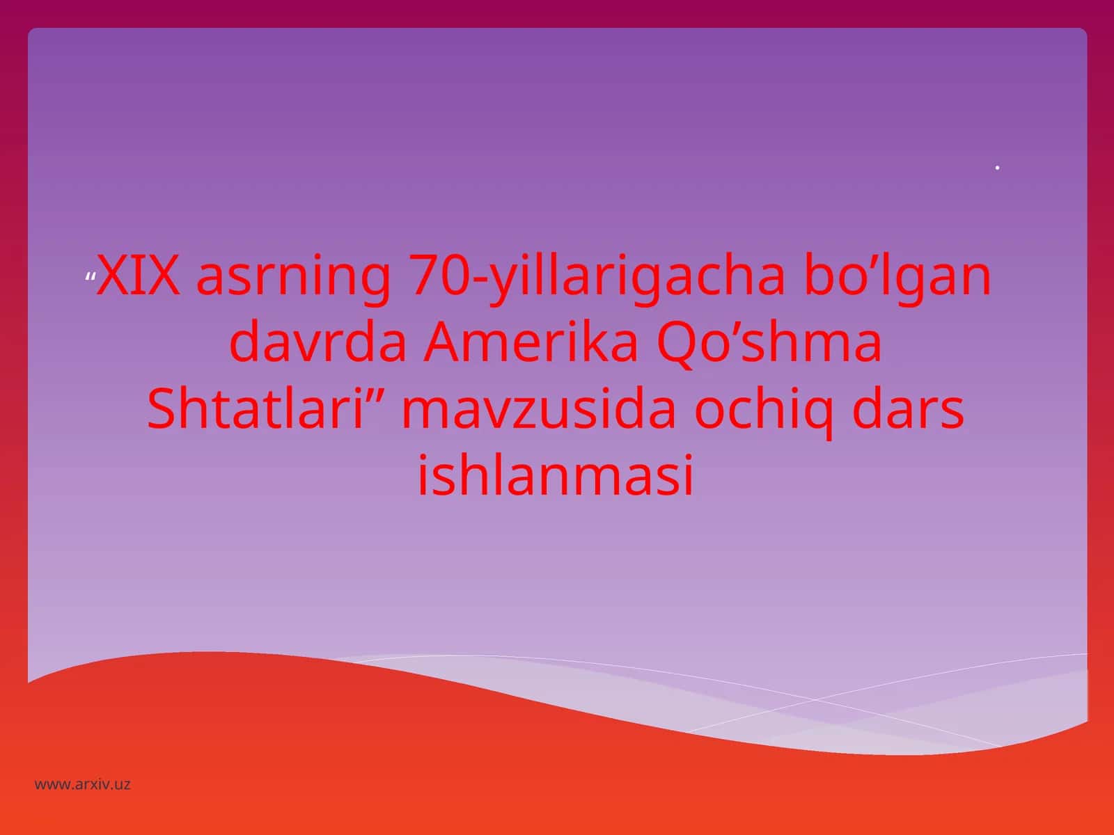 XIX asrning 70-yillarigacha bo’lgan davrda Amerika Qo’shma Shtatlari