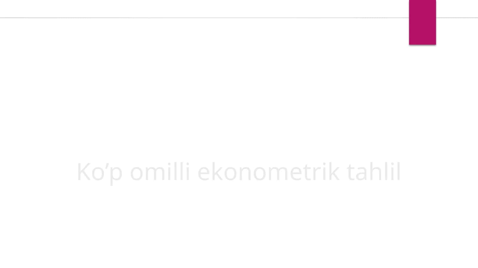 Ko’p omilli ekonometrik tahlil