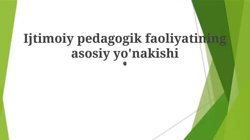 Ijtimoiy pedagogik faoliyatining asosiy yo'nakishi