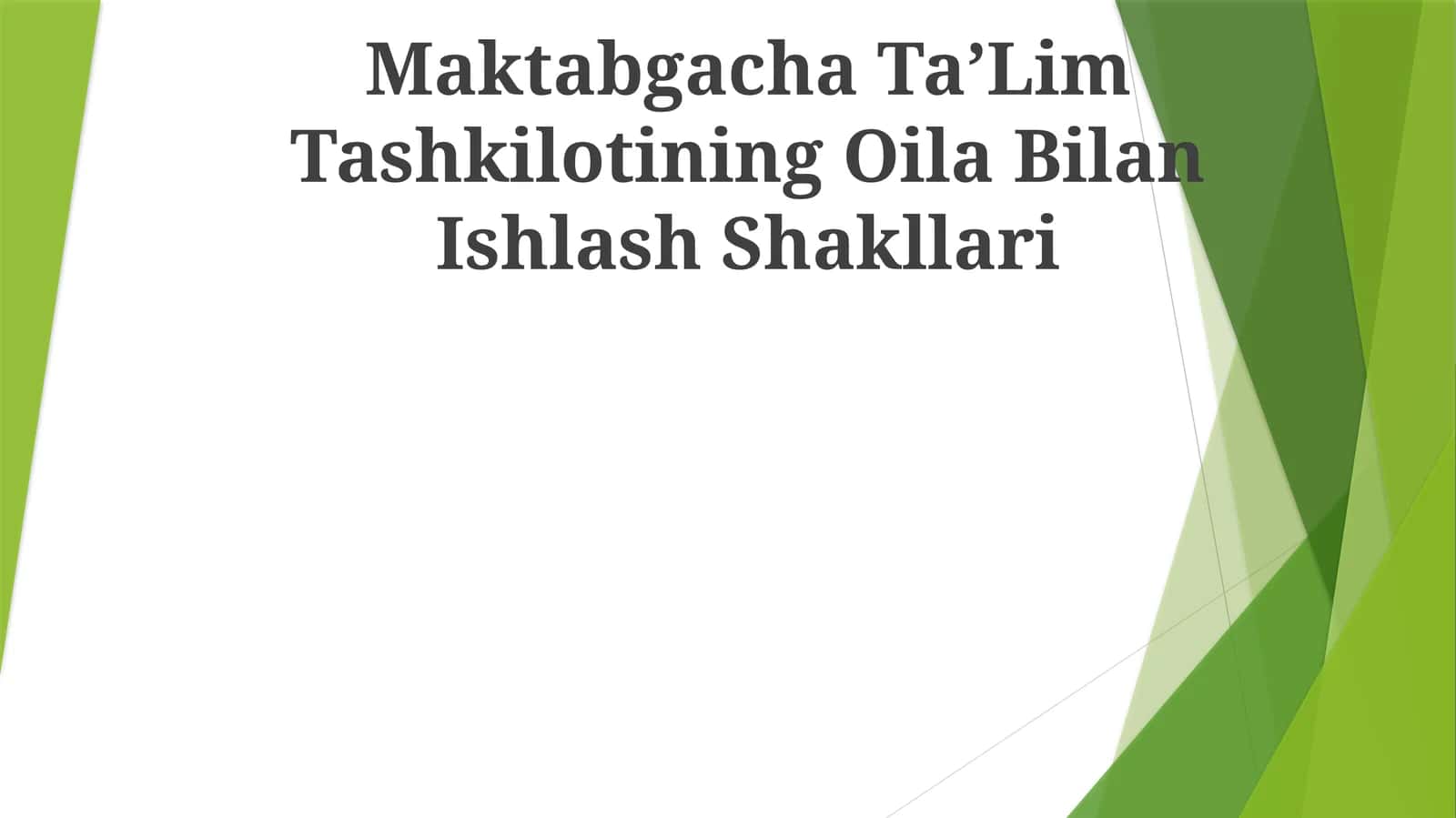 Maktabgacha TaʼLim Tashkilotining Oila Bilan Ishlash Shakllari