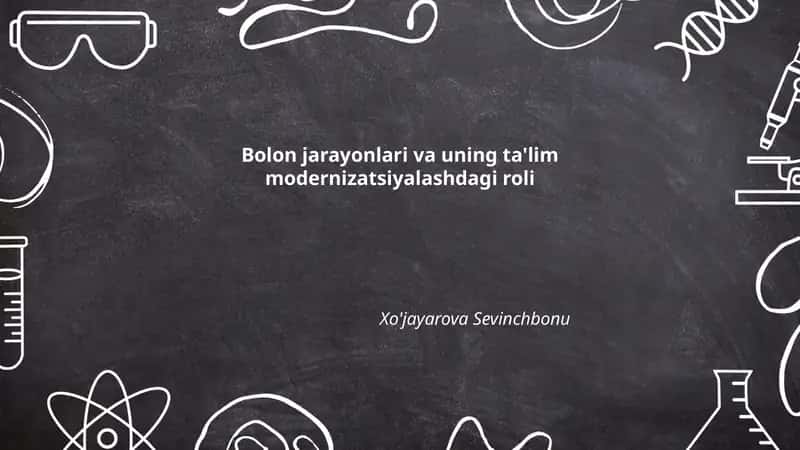 Bolon jarayonlari va uning ta'lim modernizatsiyalashdagi roli