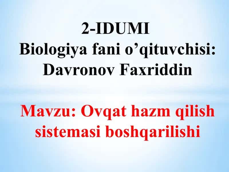 Biologiya fani o’qituvchisi: Davronov Faxriddin