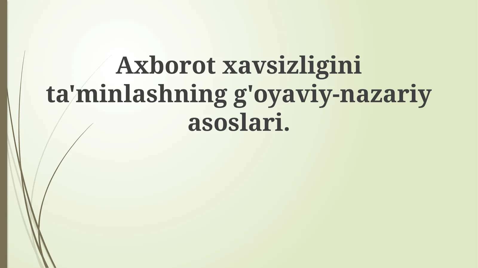 Axborot xavfsizligining g'oyaviy-nazariyasoslari