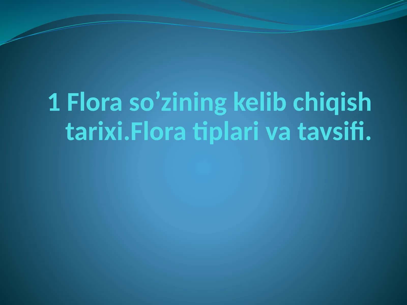 Flora tiplari va tavsifi