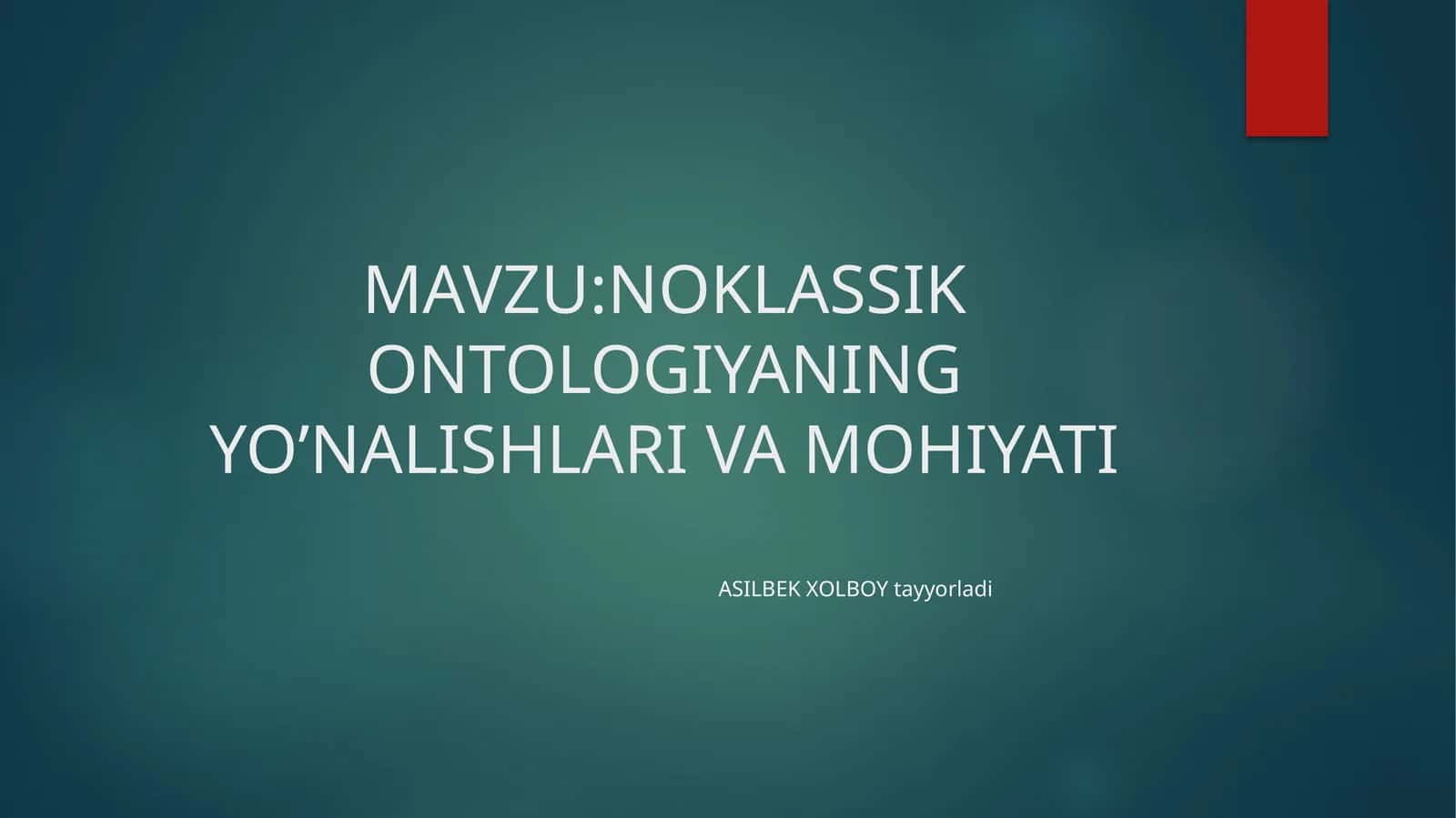 NOKLASSIK ONTOLOGIYANING YO’NALISHLARI VA MOHIYATI