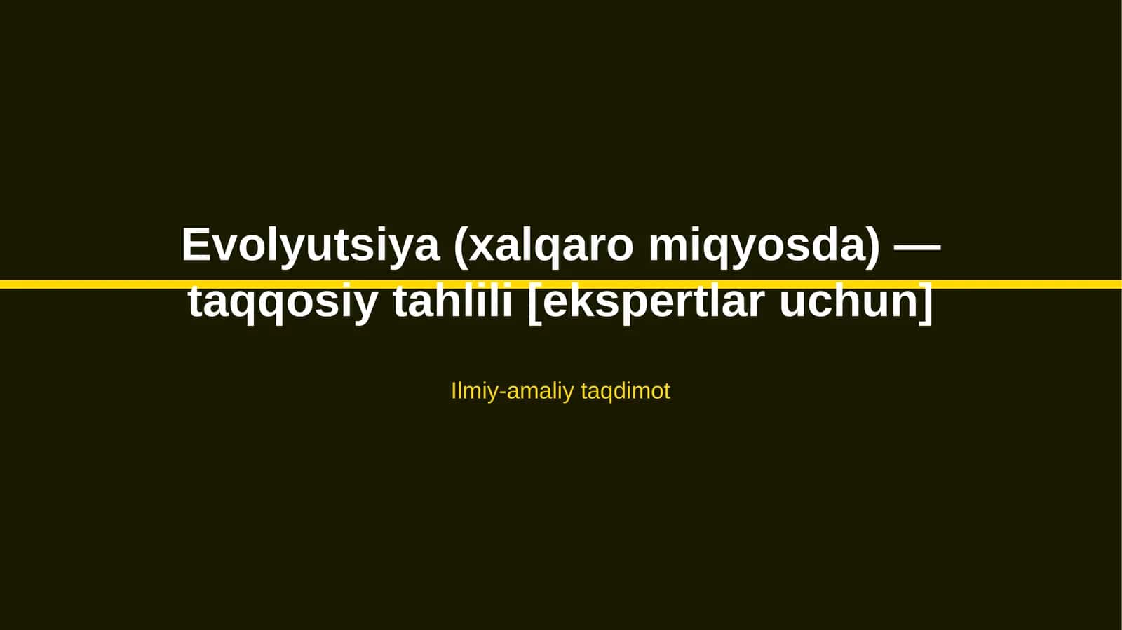 Evolyutsiya (xalqaro miqyosda) — taqqosiy tahlili [ekspertlar uchun]