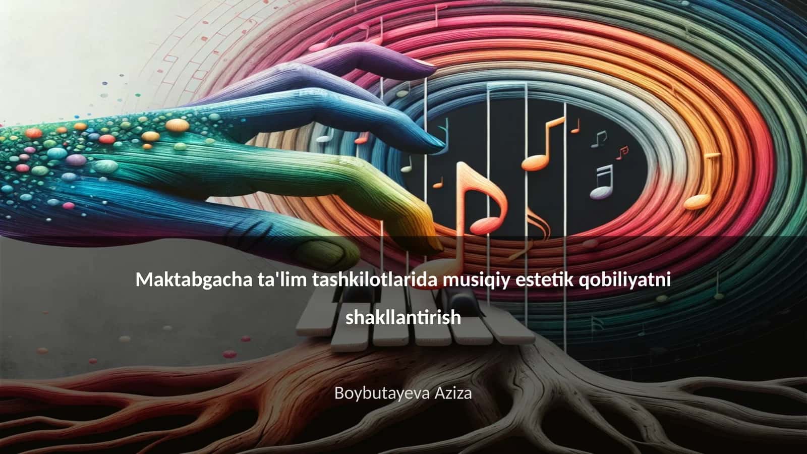 Maktabgacha ta'lim tashkilotlarida musiqiy estetik qobiliyatni shakllantirish