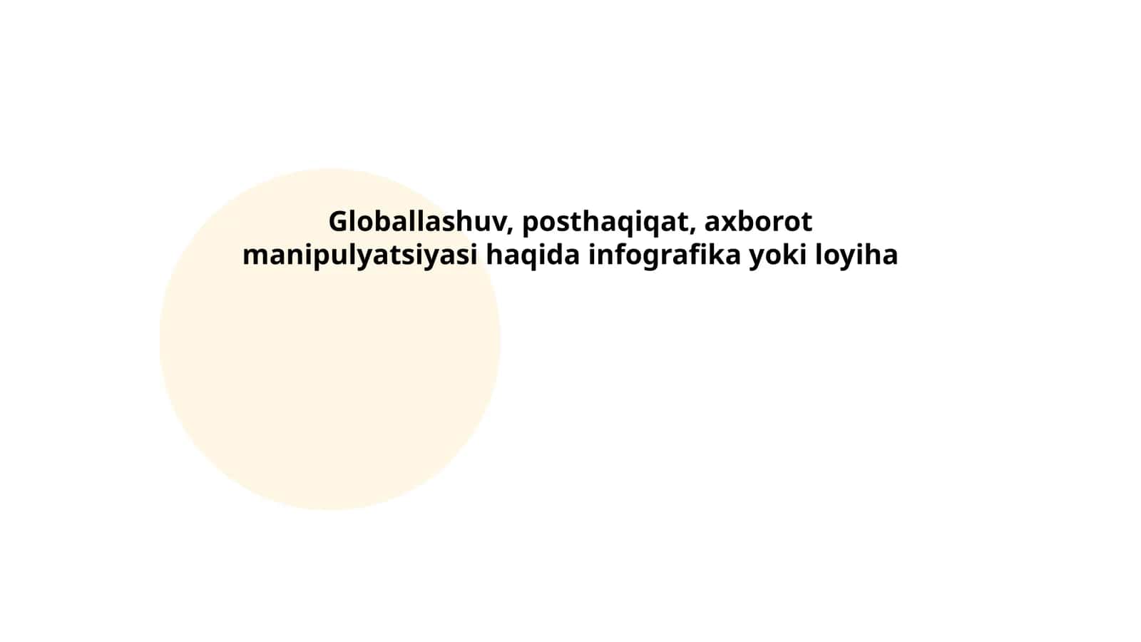 Globallashuv, posthaqiqat, axborot manipulyatsiyasi haqida infografika yoki loyiha