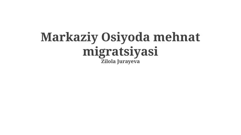 Markaziy Osiyoda mehnat migratsiyasi