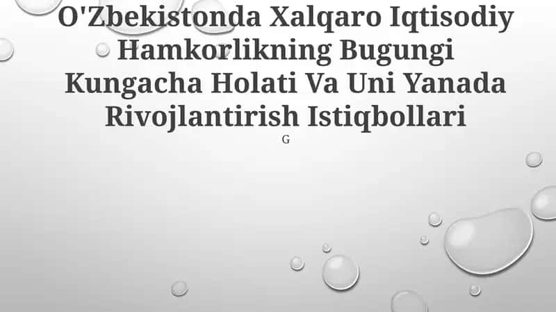O'zbekistonda Xalqaro Iqtisodiy Hamkorlikning Bugungi Kungacha Holati Va Uni Yanada Rivojlantirish Istiqbollari