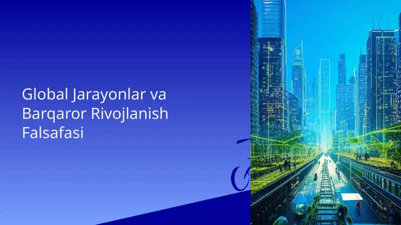 Global Jarayonlar va Barqaror Rivojlanish Falsafasi