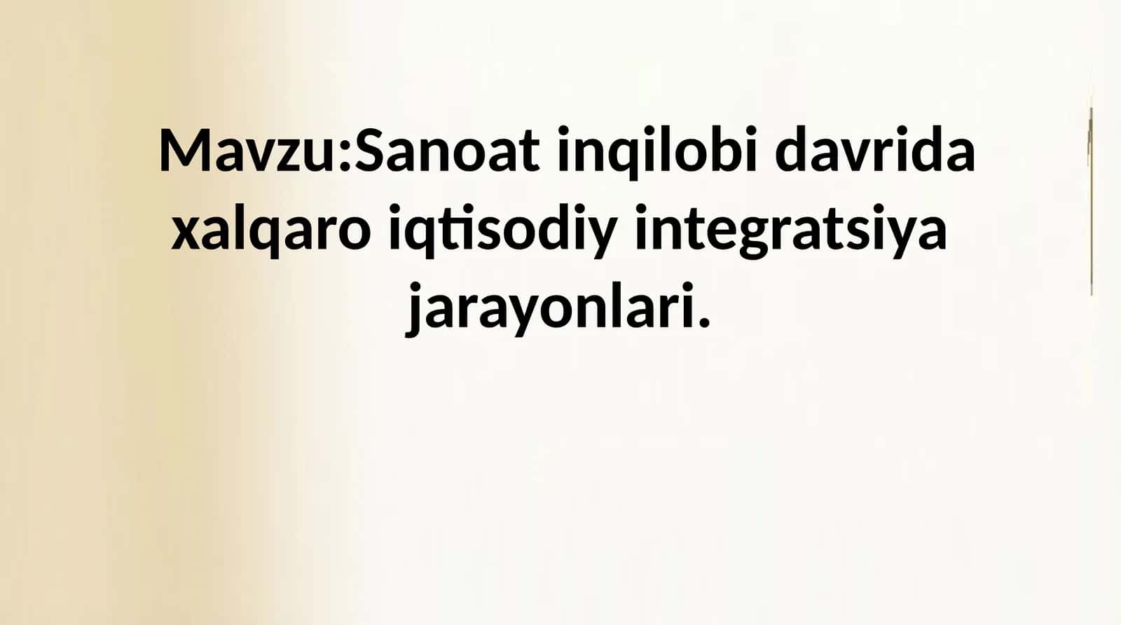 Sanoat inqilobi davrida xalqaro iqtisodiy integratsiya jarayonlari.