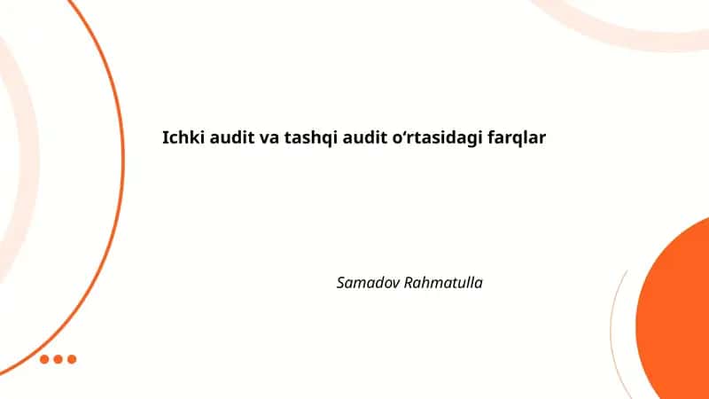 Ichki audit va tashqi audit o‘rtasidagi farqlar