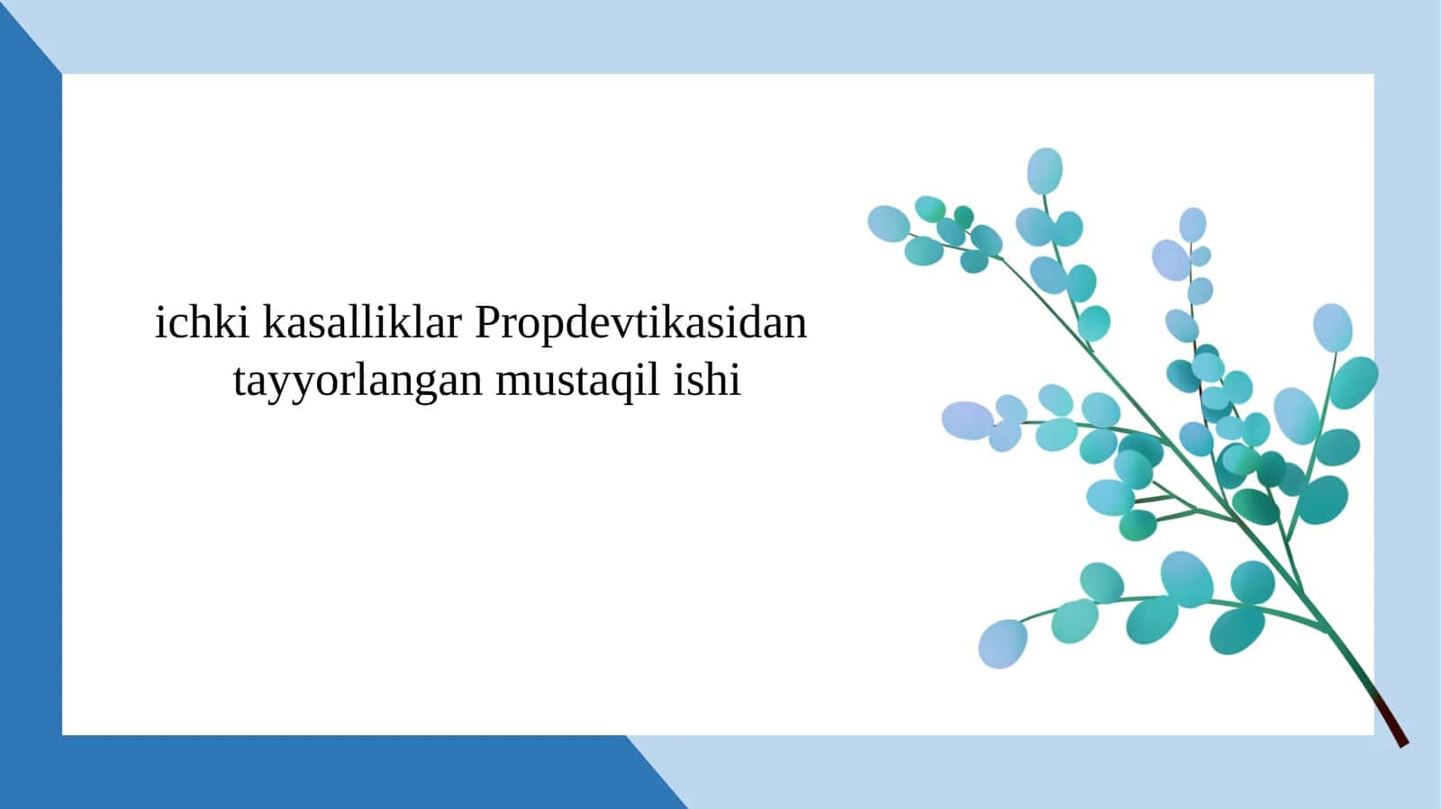 ichki kasalliklar Propdevtikasidan tayyorlangan mustaqil ishi