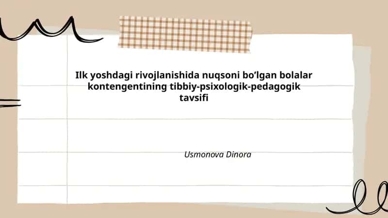 Ilk yoshdagi rivojlanishida nuqsoni bo‘lgan bolalar kontengentining tibbiy-psixologik-pedagogik tavsifi