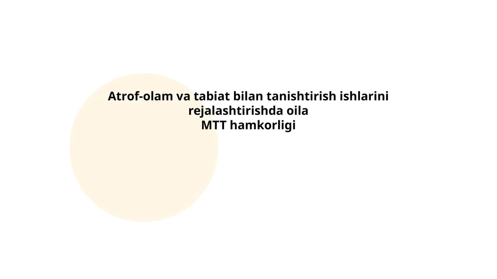 Аtrоf-оlаm vа tаbiаt bilаn tаnishtirish ishlаrini rejаlаshtirishdа оilа MTT hаmkоrligi