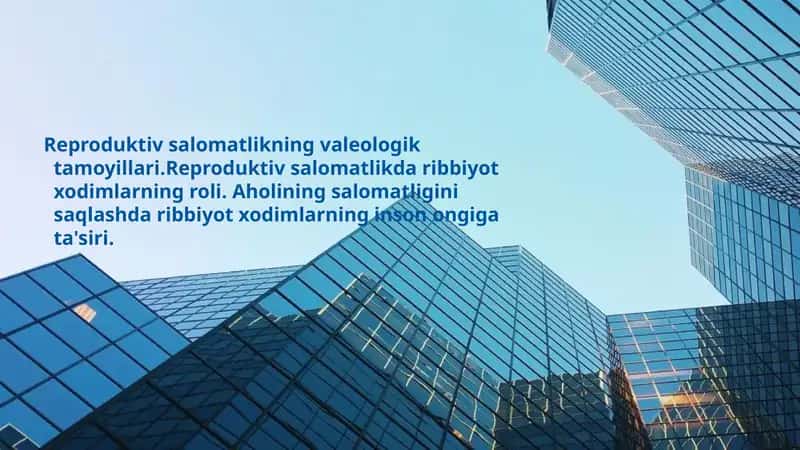 Reproduktiv salomatlikning valeologik tamoyillari.Reproduktiv salomatlikda ribbiyot xodimlarning roli. Aholining salomatligini saqlashda ribbiyot xodimlarning inson ongiga ta'siri.