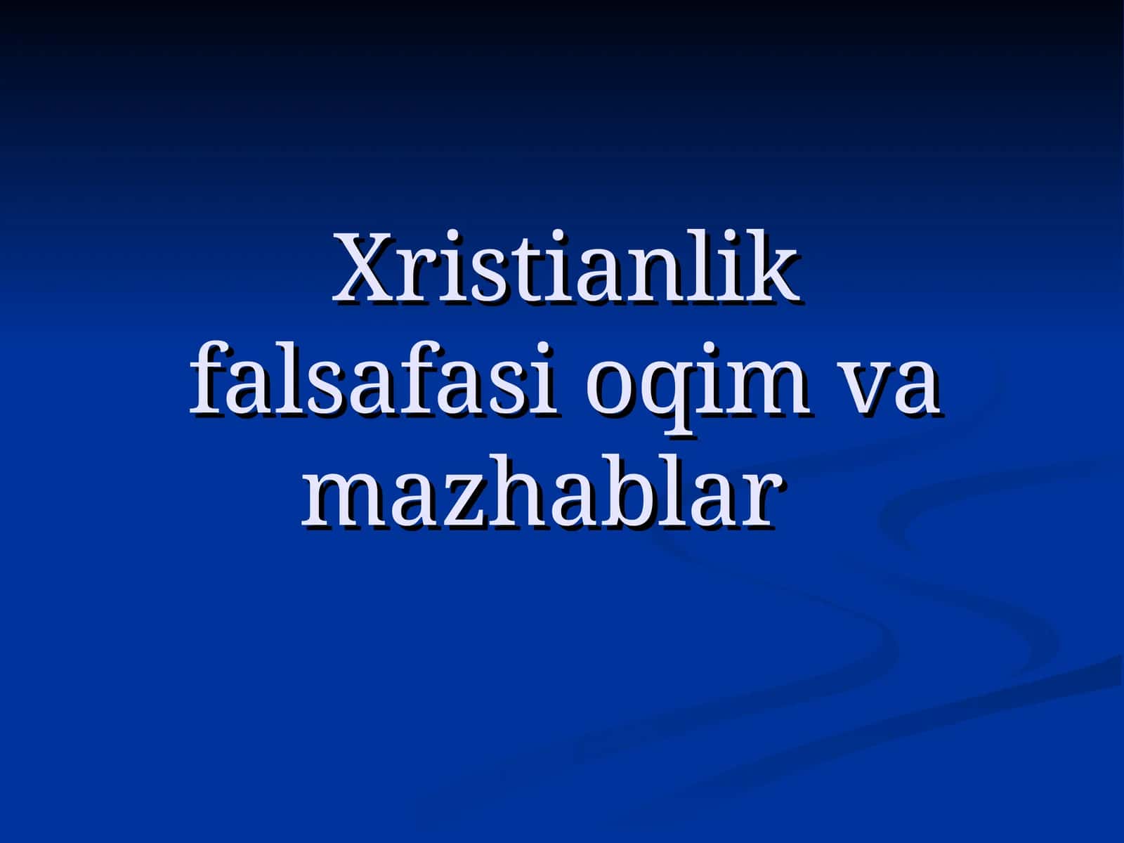 Xristianlik falsafasi oqim va mazhablar