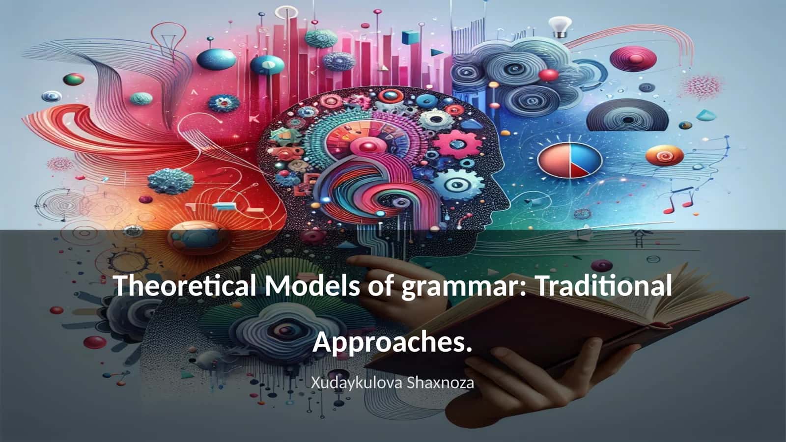 Theoretical Models of grammar: Traditional Approaches