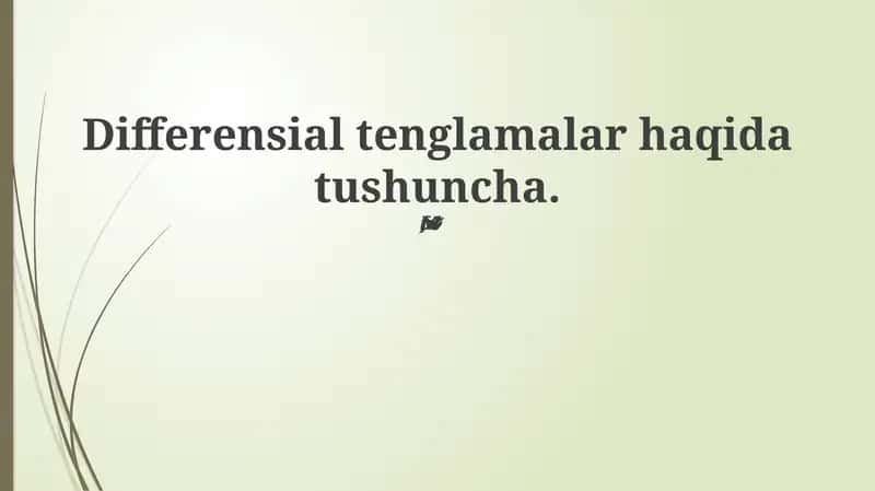 Differensial tenglamalar haqida tushuncha